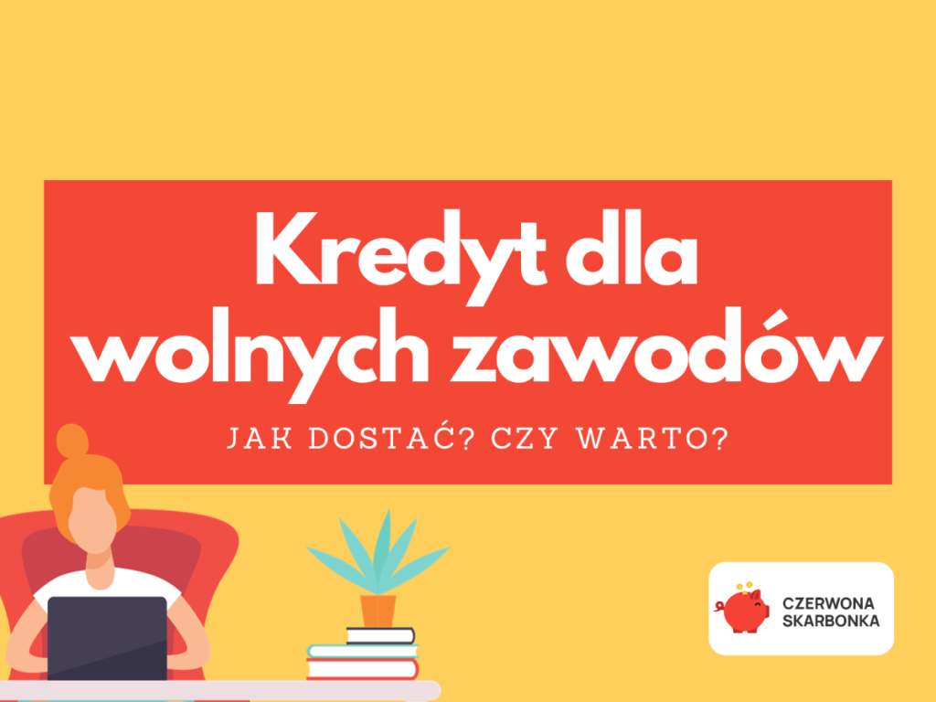 Kredyt dla wolnych zawodów