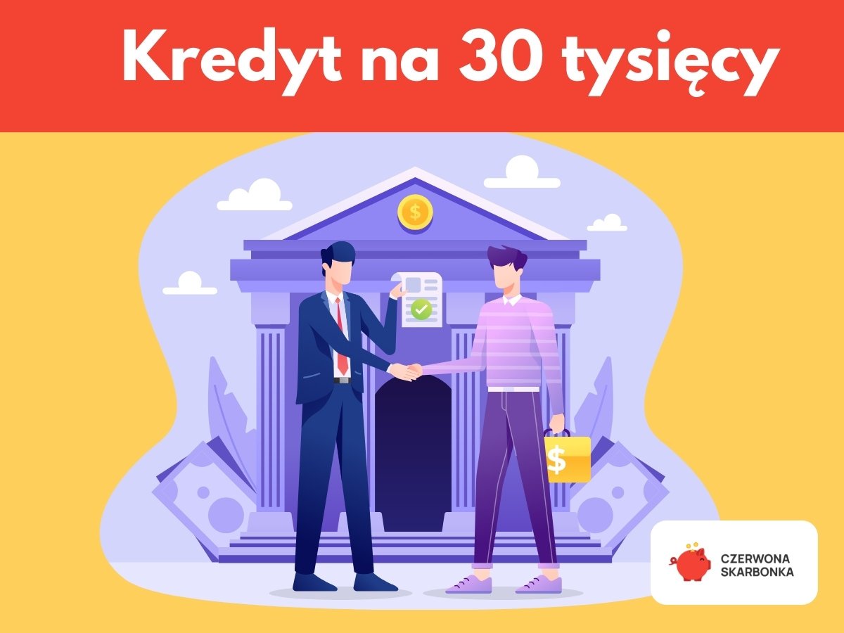 Kredyt 30 tys. Najlepsze Oferty marzec 2025