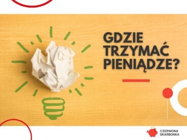 gdzie trzymać pieniądze?