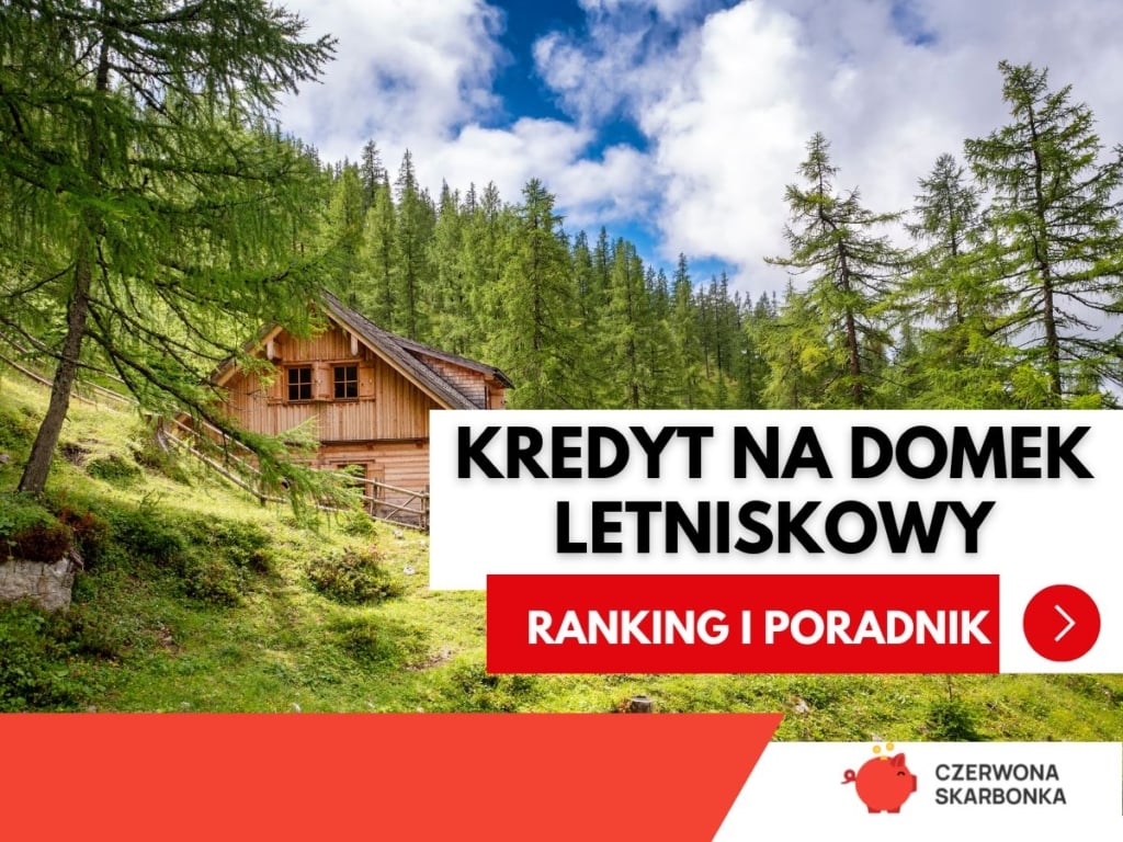 Kredyt na domek letniskowy 2026