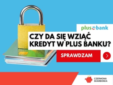czy da się wziąć kredyt w plus banku - poradnik