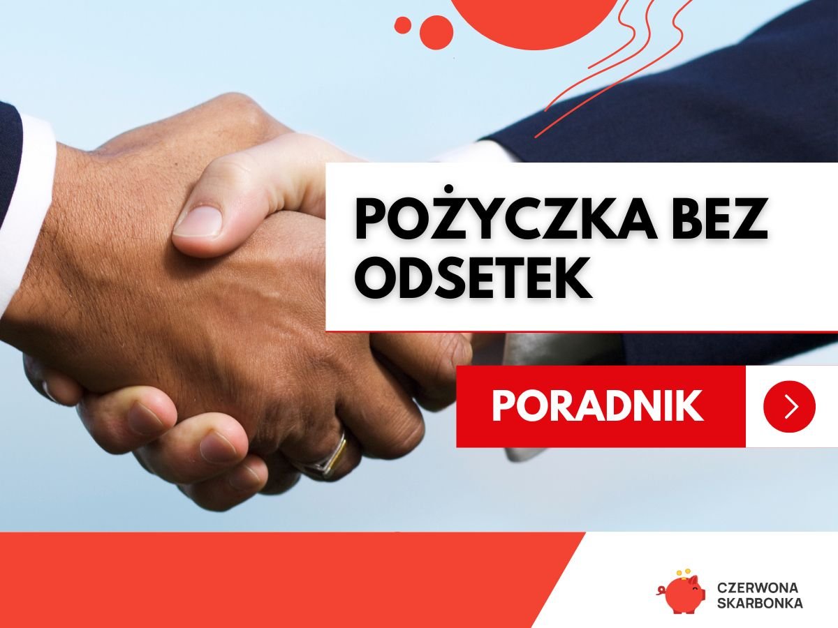 Pożyczka bez odsetek poradnik